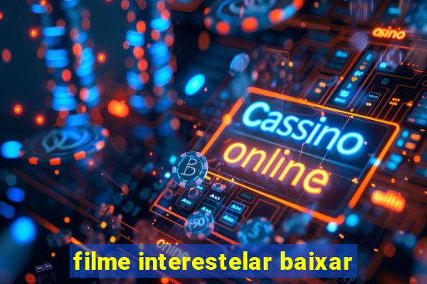 filme interestelar baixar